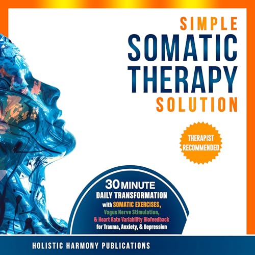 Simple Somatic Therapy Solution by Holistic Harmony Publications