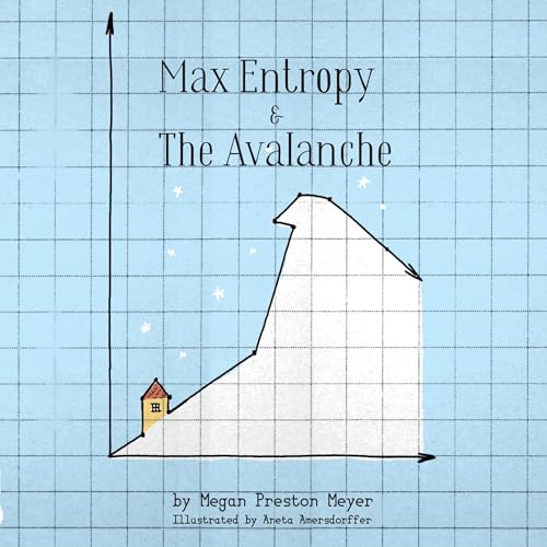 Max Entropy & the Avalanche by Megan Preston Meyer