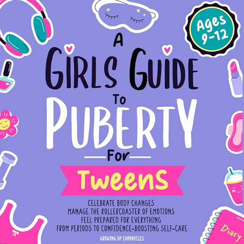 A Girls Guide to Puberty for Tweens