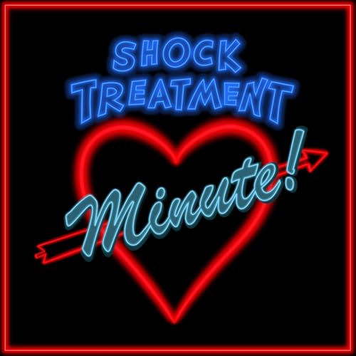 Shock Treatment Minute by Rocky Horror Minute