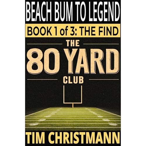 The 80-Yard Club: Book 1 of 3, The Find