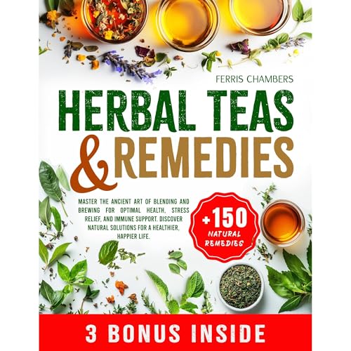 Herbal Teas and Remedies by Ferris Chambers