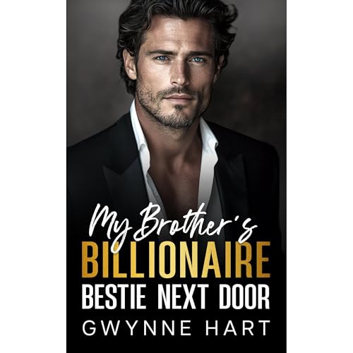 My Brother’s Billionaire Bestie Next Door