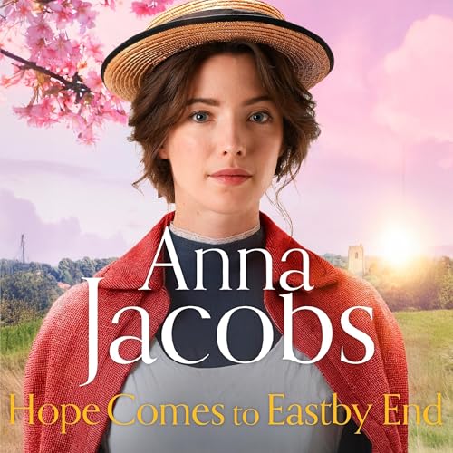 Hope Comes to Eastby End by Anna Jacobs