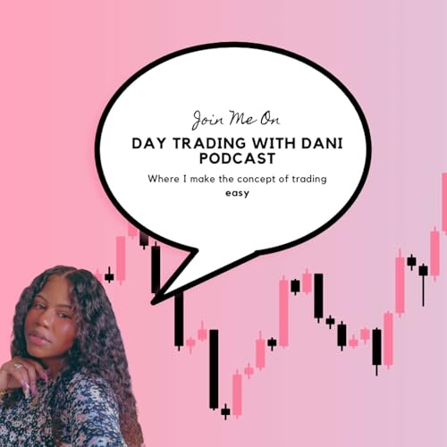 Day Trading with Dani B by Danis Bailey