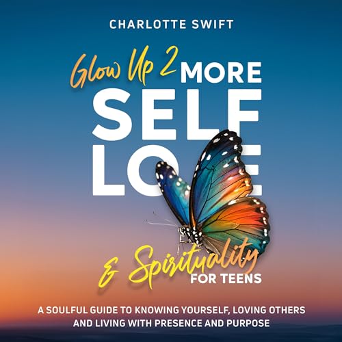 Glow Up 2: More Self-Love and Spirituality for Teens