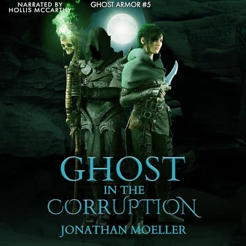 Ghost in the Corruption by Jonathan Moeller