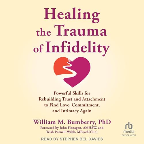 Healing the Trauma of Infidelity
