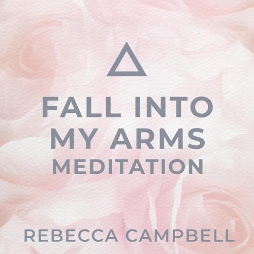 Fall into My Arms Meditation