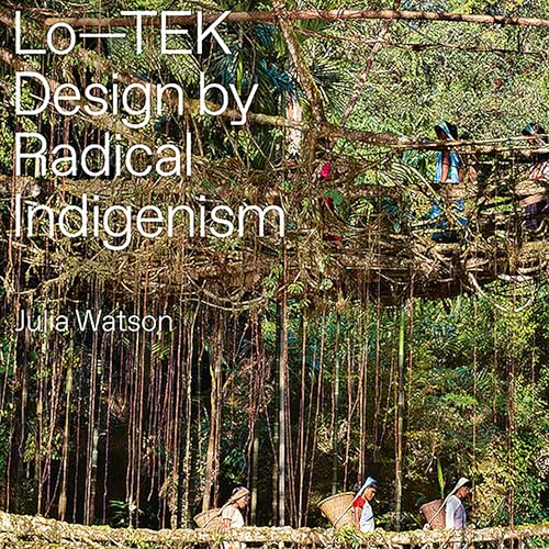 Lo—TEK by Julia Watson