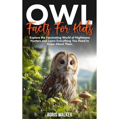 Owl Facts for Kids: Explore the Fascinating World of Nightmare Hunters and Learn Everything You Need to Know About Them