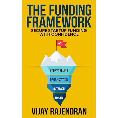 The Funding Framework by Vijay Rajendran