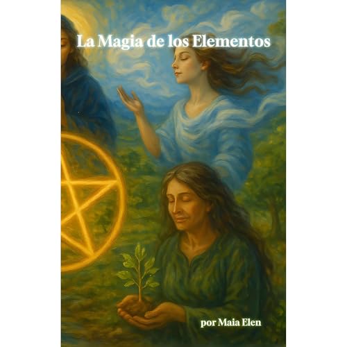 La Magia de los Elementos by Maia Elen