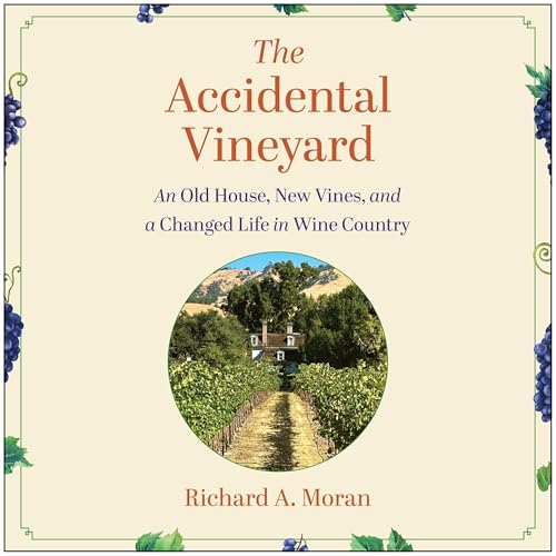 The Accidental Vineyard by Richard A. Moran
