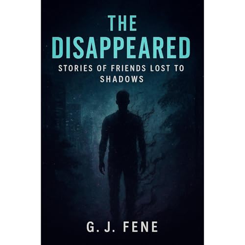 The Disappeared: Stories of Friends Lost to Shadows