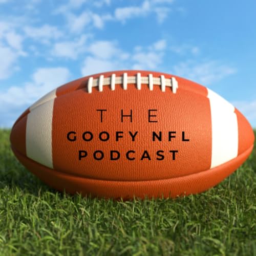 The Goofy NFL Podcast by Weston