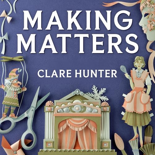 Making Matters by Clare Hunter