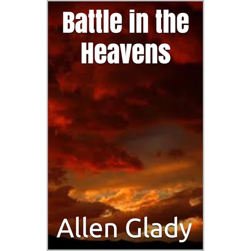 Battle in the Heavens by Allen Glady