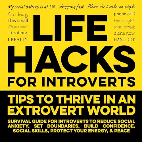 Life Hacks for Introverts: Tips to Thrive in an Extrovert World