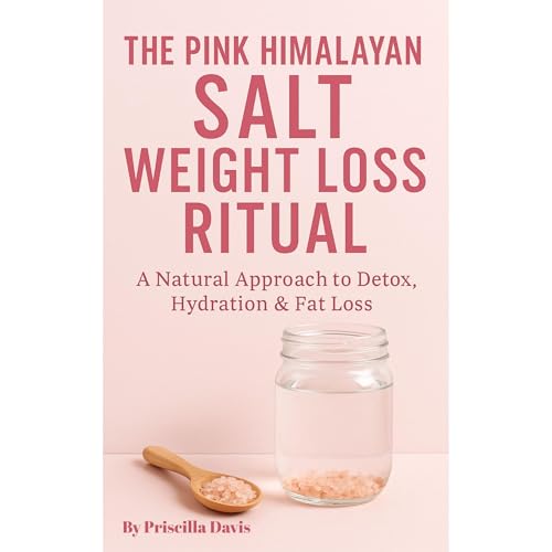 The Pink Himalayan Salt Weight loss Ritual: A natural Approach to detox, Hydration & Fat Loss