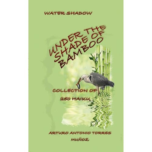 UNDER THE SHADE OF BAMBOO by Arturo Antonio Torres Muñoz