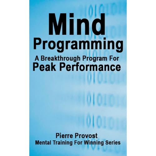 Mind Programming: A Breakthrough Program for Peak Performance by Pierre Provost