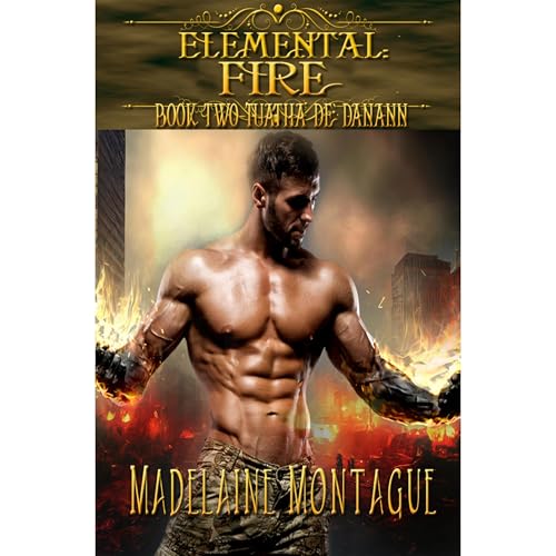 Elemental: Fire by Madelaine Montague