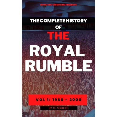 The Complete History of the Royal Rumble