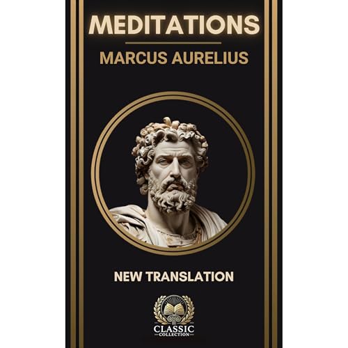 Marcus Aurelius – Meditations by Marcus Aurelius