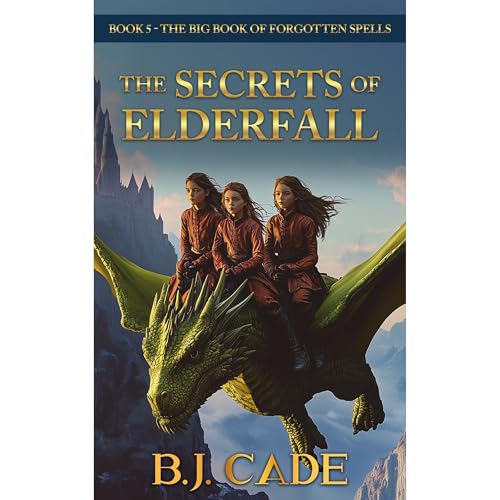 The Secrets of Elderfall by B.J. Cade