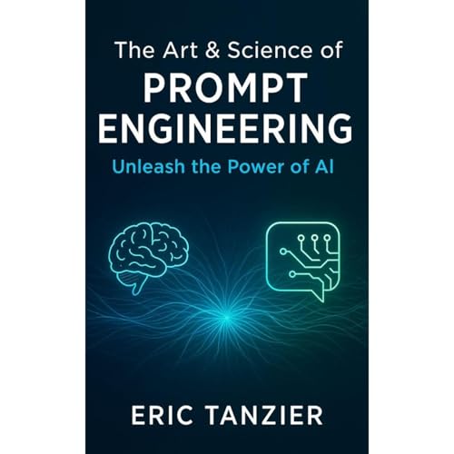 The Art & Science of Prompt Engineering