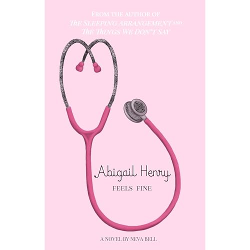 Abigail Henry Feels Fine by Neva Bell
