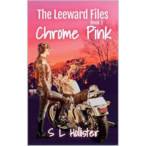 Chrome Pink by S L Hollister