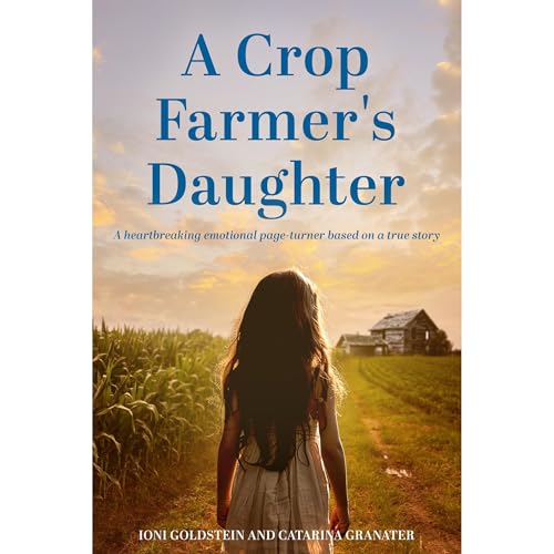 A Crop Farmer's Daughter by Ioni Goldstein
