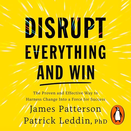 Disrupt Everything by James Patterson