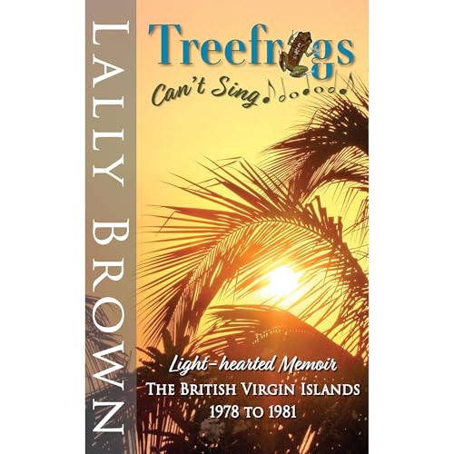 Treefrogs Can't Sing by Lally Brown
