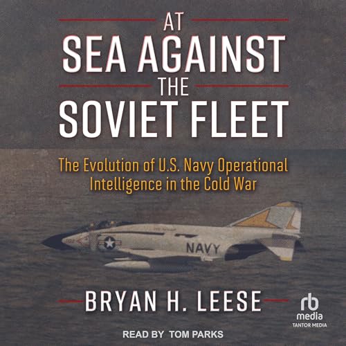 At Sea Against the Soviet Fleet by Bryan H. Leese