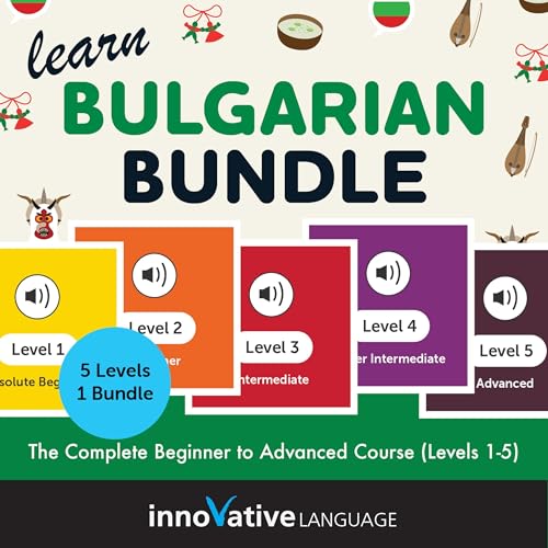 Learn Bulgarian Bundle: The Complete Beginner to Advanced Course (Levels 1-5)