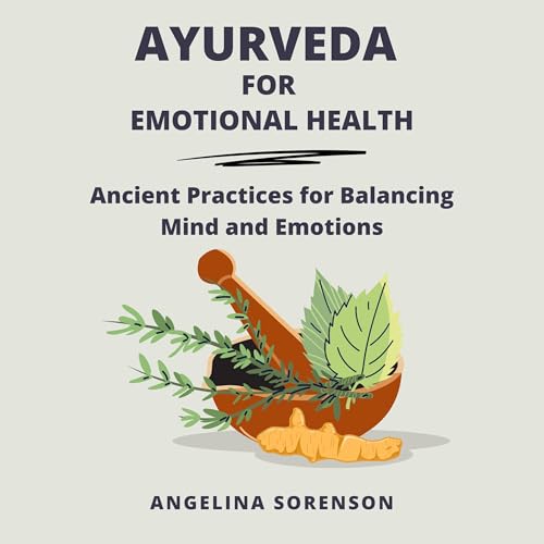 Ayurveda for Emotional Health