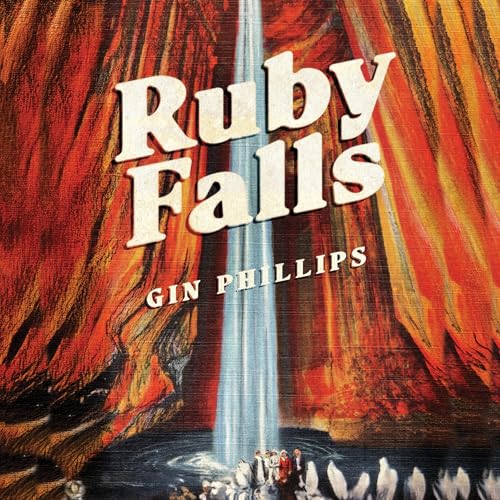 Ruby Falls by Gin Phillips