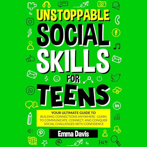 Unstoppable Social Skills for Teens