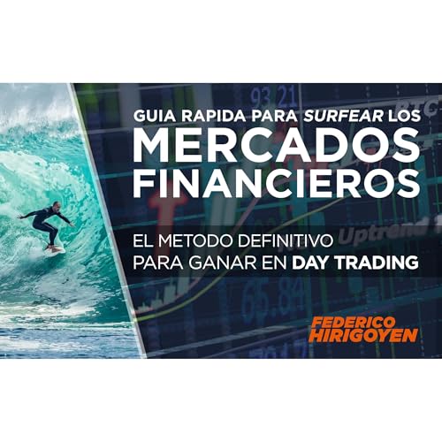 Guia Rapida para Surfear los Mercados Financieros