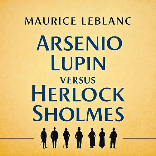 Arsenio Lupin versus Herlock Sholmes (Spanish Edition)