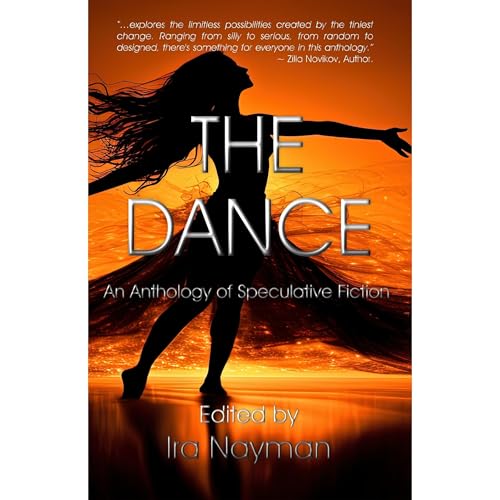 The Dance: An Anthology of Speculative Fiction by Ira Nayman