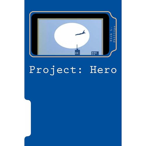 Project: Hero by Rick L. Phillips