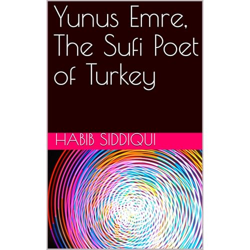 Yunus Emre, The Sufi Poet of Turkey