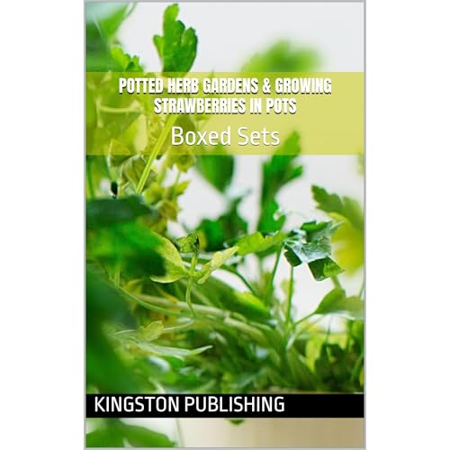 Potted Herb Gardens & Growing Strawberries in Pots by Kingston Publishing