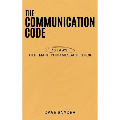 The Communication Code by Dave Snyder