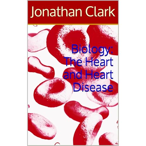 Biology: The Heart and Heart Disease