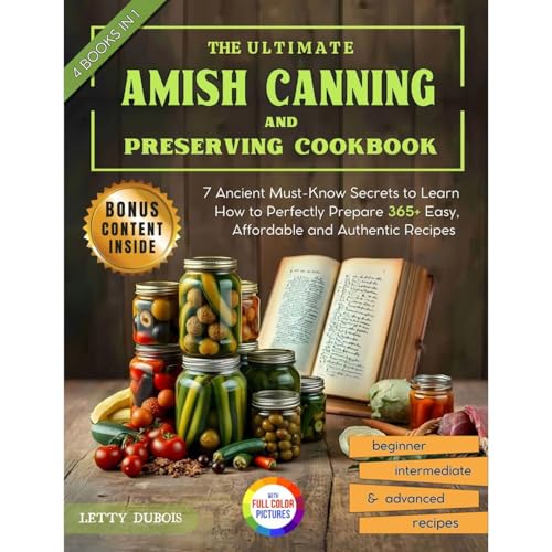 The Ultimate Amish Canning and Preserving Cookbook